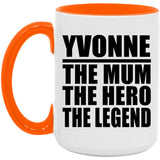 Yvonne The Mum The Hero The Legend - 15oz Accent Mug Orange