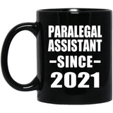 Paralegal Assistant Since 2021 - 11oz Coffee Mug Black