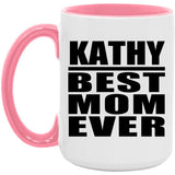 Kathy Best Mom Ever - 15oz Accent Mug Pink