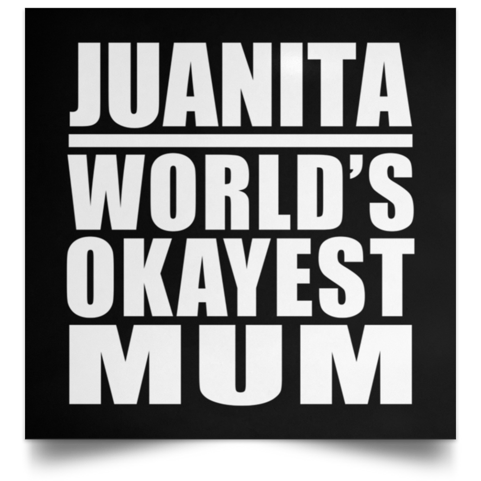 Juanita World's Okayest Mum - Poster Square