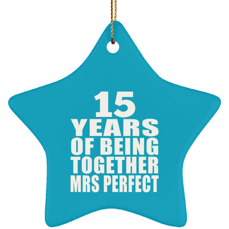 15th Anniversary 15 Years Of Being Mrs Perfect - Star Ornament