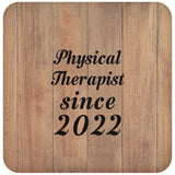 Physical Therapist Since 2022 - Drink Coaster C