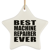 Best Machine Repairer Ever - Star Ornament