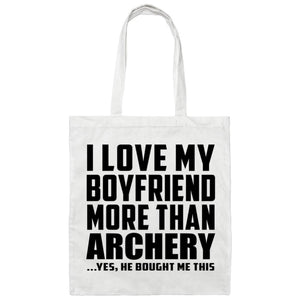 I Love My Boyfriend More Than Archery - Tote Bag White