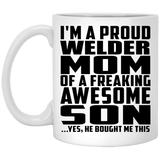Proud Welder Mom Of Awesome Son - 11 Oz Coffee Mug