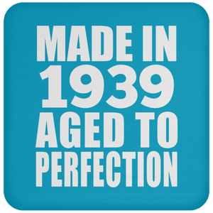 85th Birthday Made In 1939 Aged to Perfection - Drink Coaster