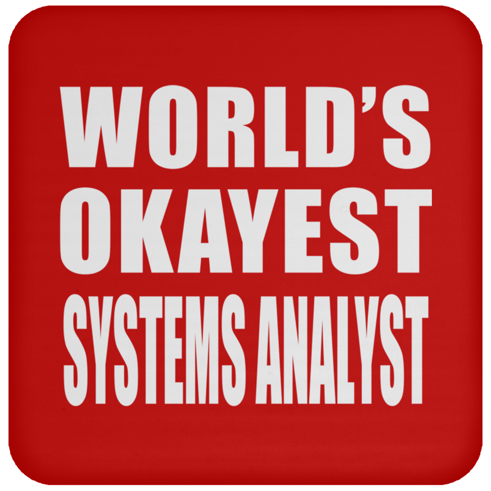 World's Okayest Systems Analyst - Drink Coaster