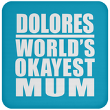 Dolores World's Okayest Mum - Drink Coaster