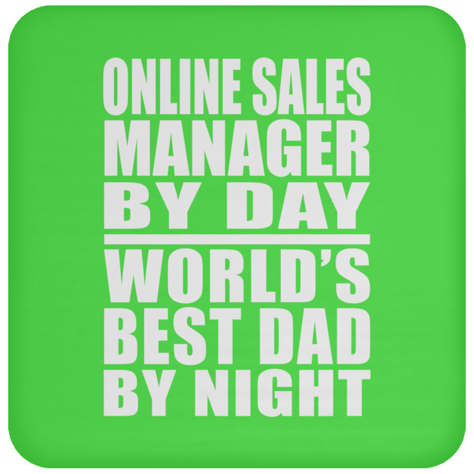Online Sales Manager By Day World's Best Dad By Night - Drink Coaster
