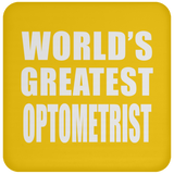 World's Greatest Optometrist - Drink Coaster