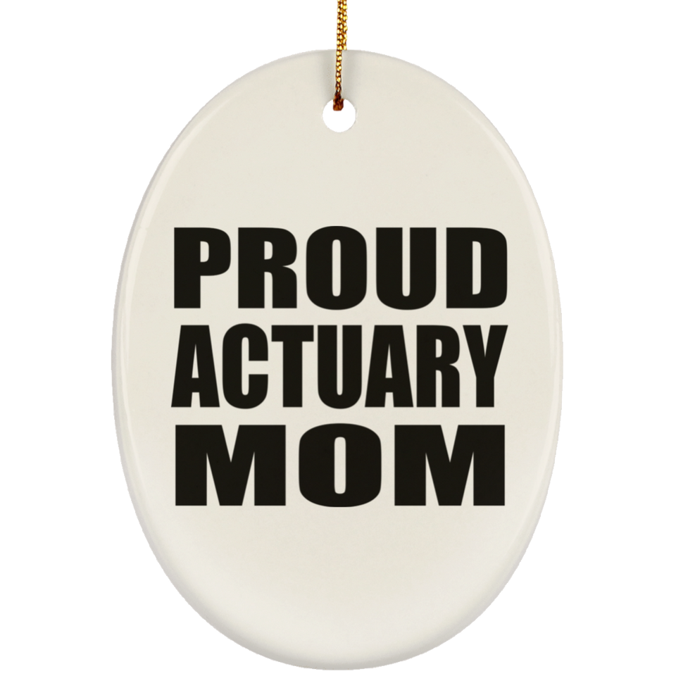 Proud Actuary Mom - Oval Ornament