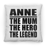 Anne The Mum The Hero The Legend - Throw Pillow