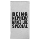 Being Nephew Makes Life Special - Hand Towel
