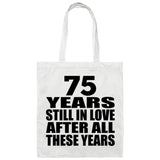 75th Anniversary 75 Years Still In Love After Years - Tote Bag White