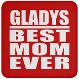 Gladys Best Mom Ever - Drink Coaster