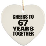 67th Anniversary Cheers To 67 Years Together - Heart Ornament