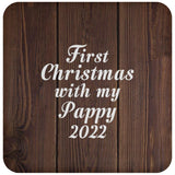 First Christmas With My Pappy 2022 - Drink Coaster D