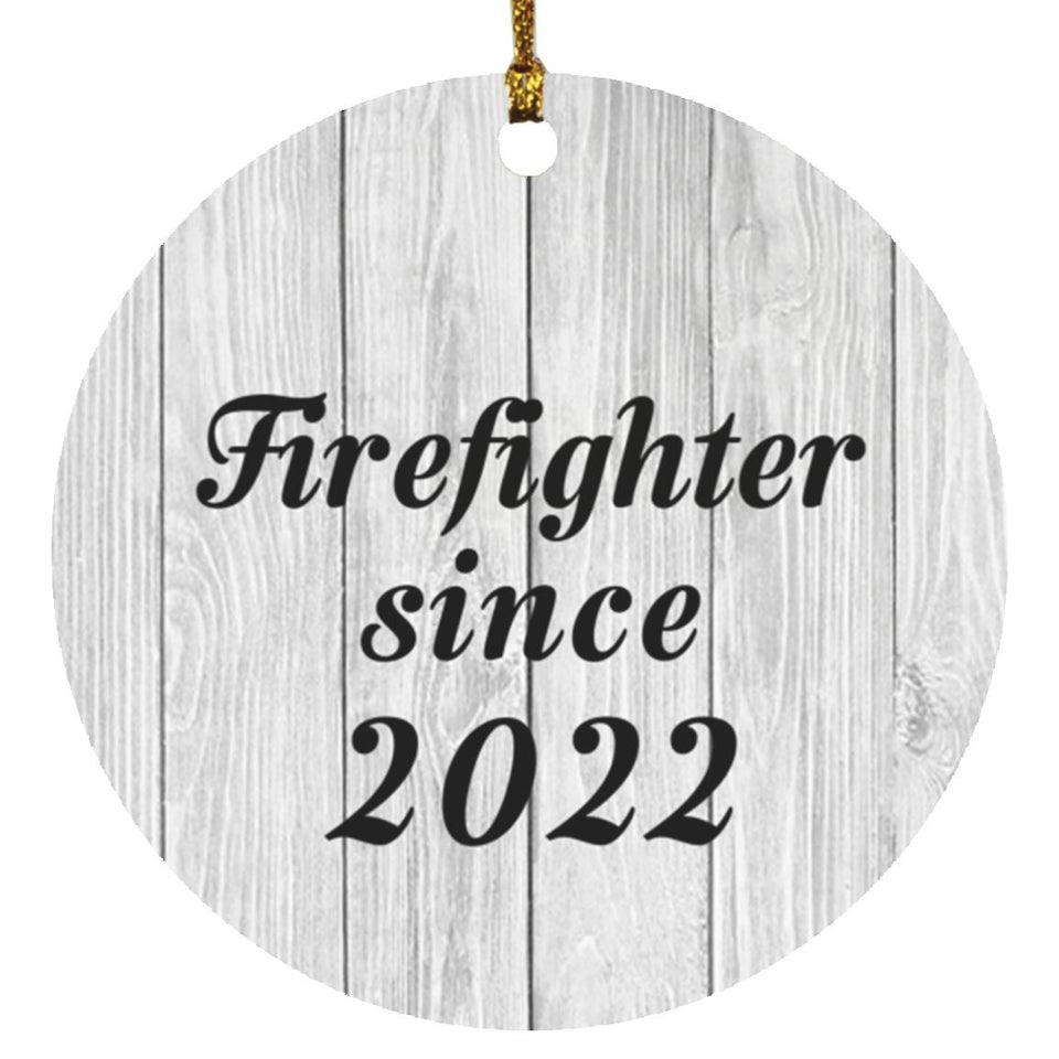 Firefighter Since 2022 - Circle Ornament F