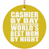 Cashier By Day World's Best Mom By Night - Circle Ornament