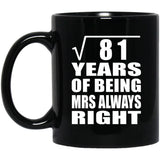 9th Anniversary Square Root of 81 Years Mrs Always Right - 11oz Coffee Mug Black