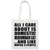 All I Care About Is Domestic Mediumhair Cat - Tote Bag White