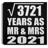 61st Anniversary Square Root of 3721 Years As Mr & Mrs 2021 - Canvas Square
