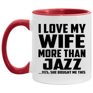 I Love My Wife More Than Jazz - 11oz Accent Mug Red