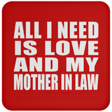 All I Need Is Love And My Mother In Law - Drink Coaster