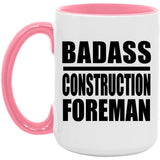Badass Construction Foreman - 15oz Accent Mug Pink