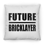 Future Bricklayer - Throw Pillow