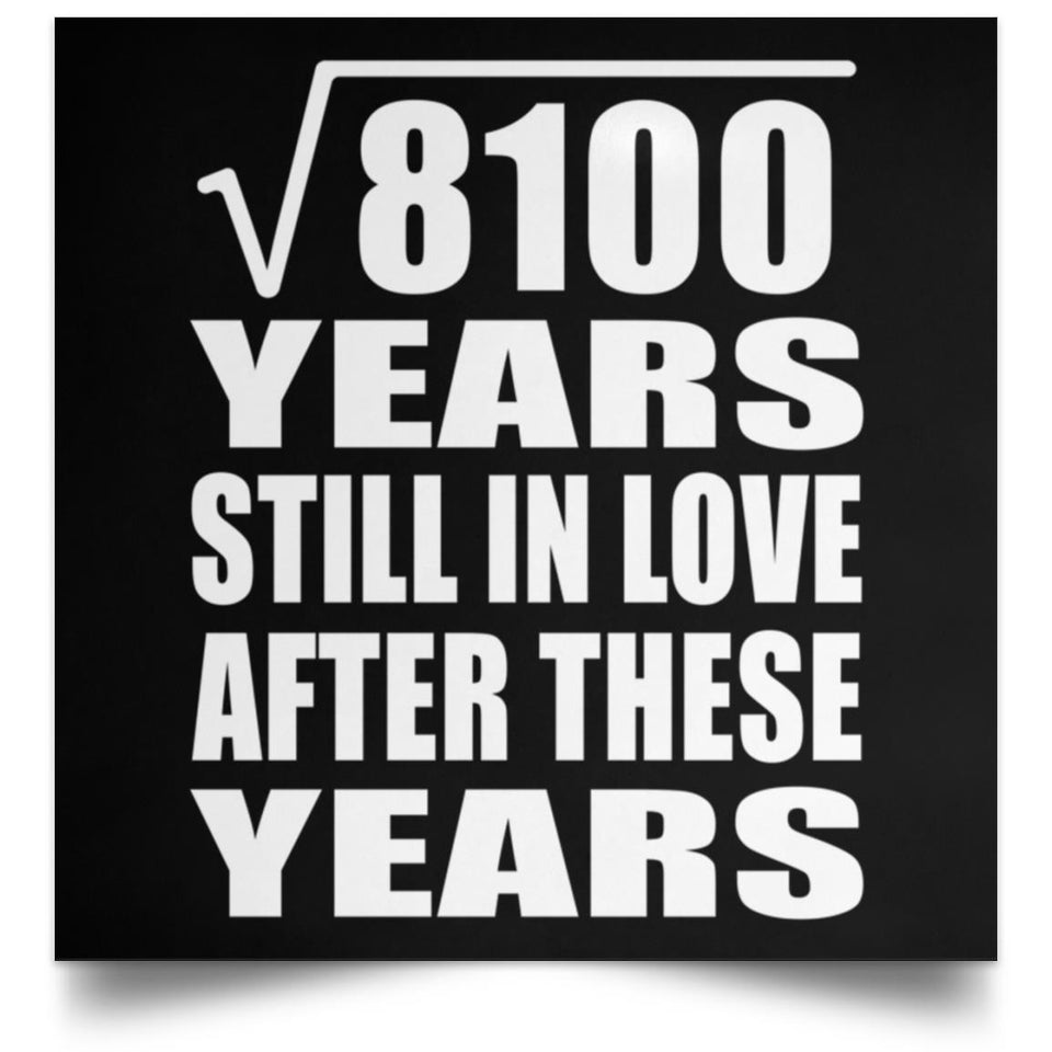 90th Anniversary Square Root of 8100 Years Still In Love - Poster Square