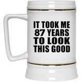 87th Birthday Took Me 87 Years To Look This Good - Beer Stein