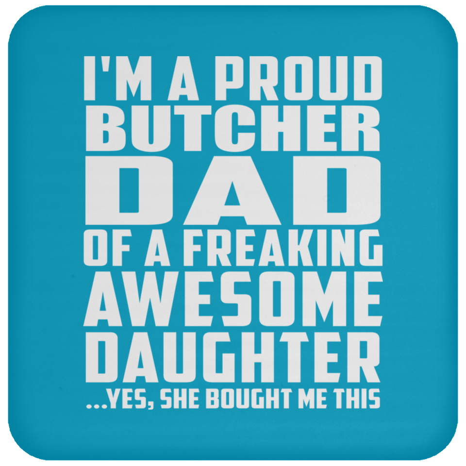 Proud Butcher Dad Of Awesome Daughter - Drink Coaster