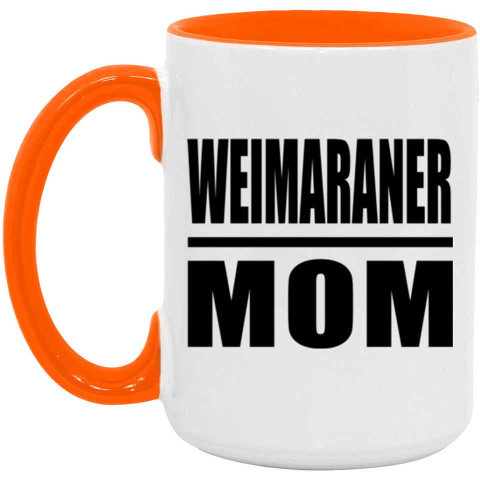 Weimaraner Mom - 15oz Accent Mug Orange