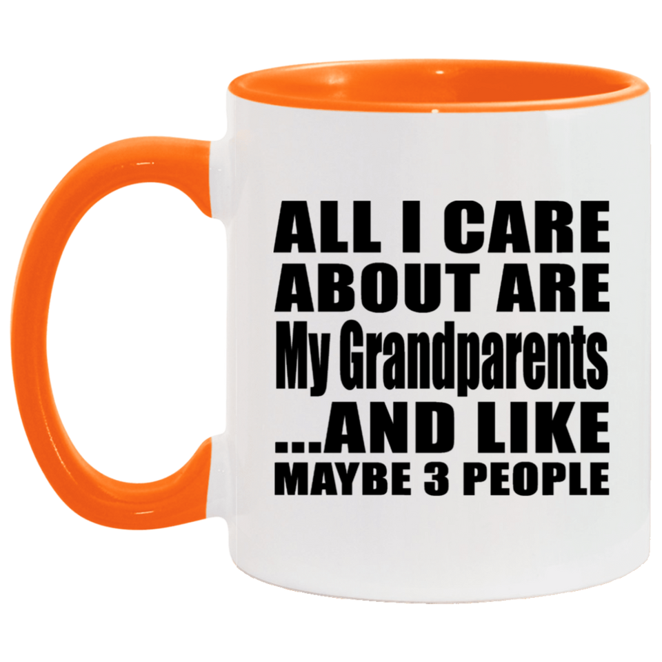 All I Care About Is My Grandparents - 11oz Accent Mug Orange