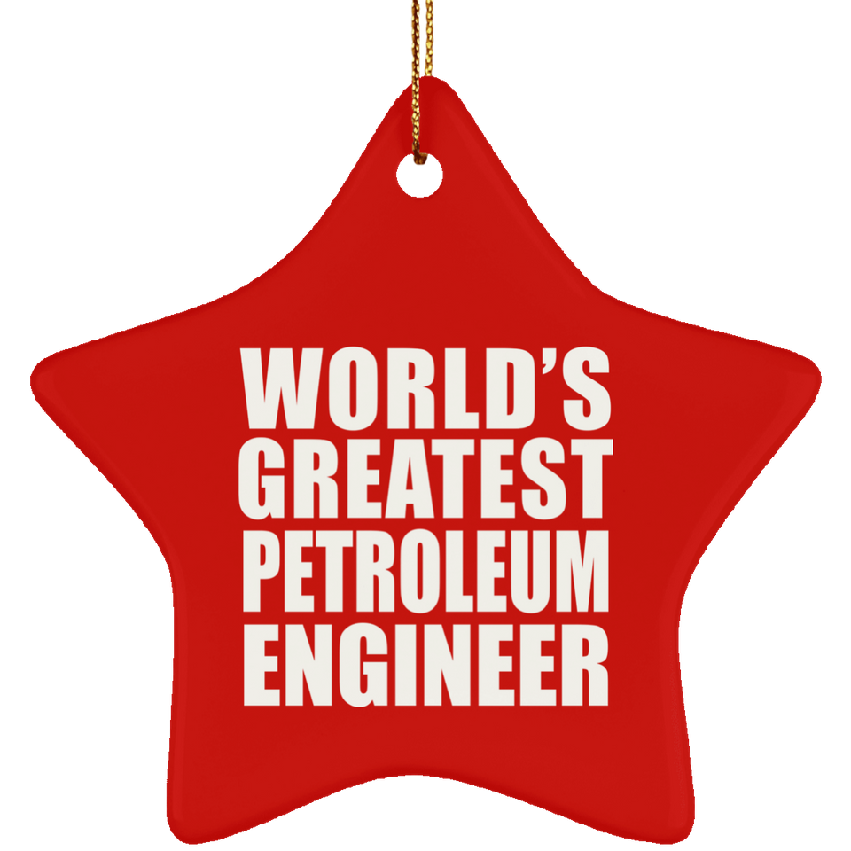World's Greatest Petroleum Engineer - Star Ornament