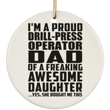 Proud Drill-Press Operator Dad Of Awesome Daughter - Circle Ornament