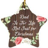 Dad Is For Life, Not Just For Christmas - Star Ornament A