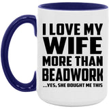 I Love My Wife More Than Beadwork - 15oz Accent Mug Purple