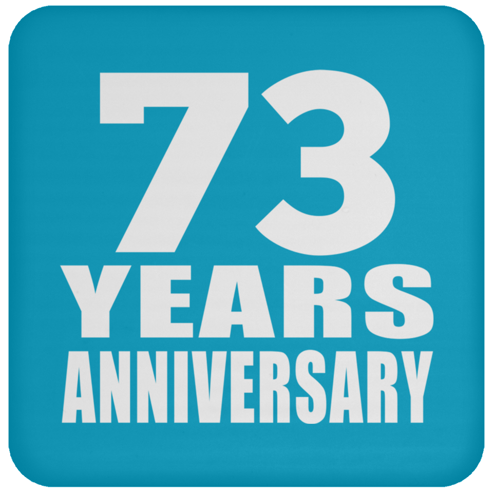 73rd Anniversary 73 Years - Drink Coaster