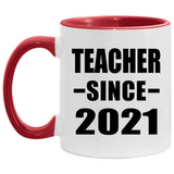 Teacher Since 2021 - 11oz Accent Mug Red