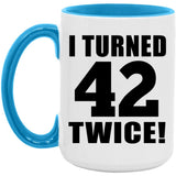 84th Birthday I Turned 42 Twice - 15oz Accent Mug Blue