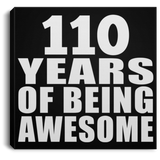 110th Birthday 110 Years Of Being Awesome - Canvas Square