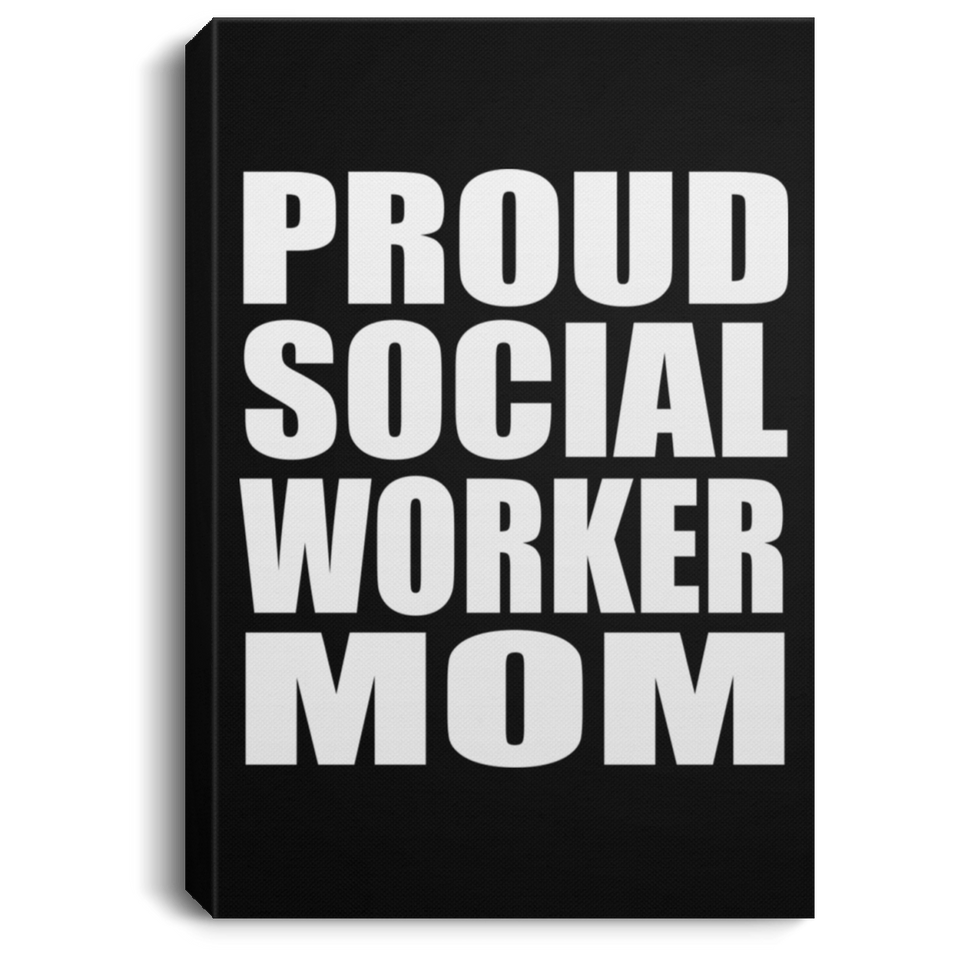Proud Social Worker Mom - Canvas Portrait