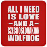 All I Need Is Love And A Czechoslovakian Wolfdog - Drink Coaster