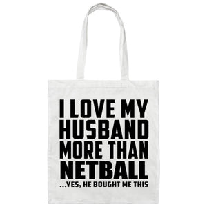 I Love My Husband More Than Netball - Tote Bag White