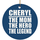 Cheryl The Mom The Hero The Legend - Circle Ornament