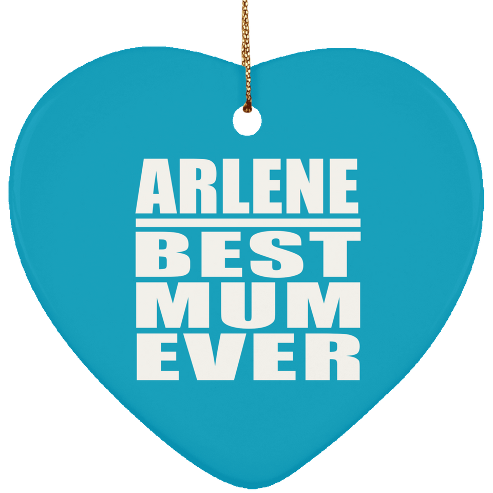 Arlene Best Mum Ever - Heart Ornament