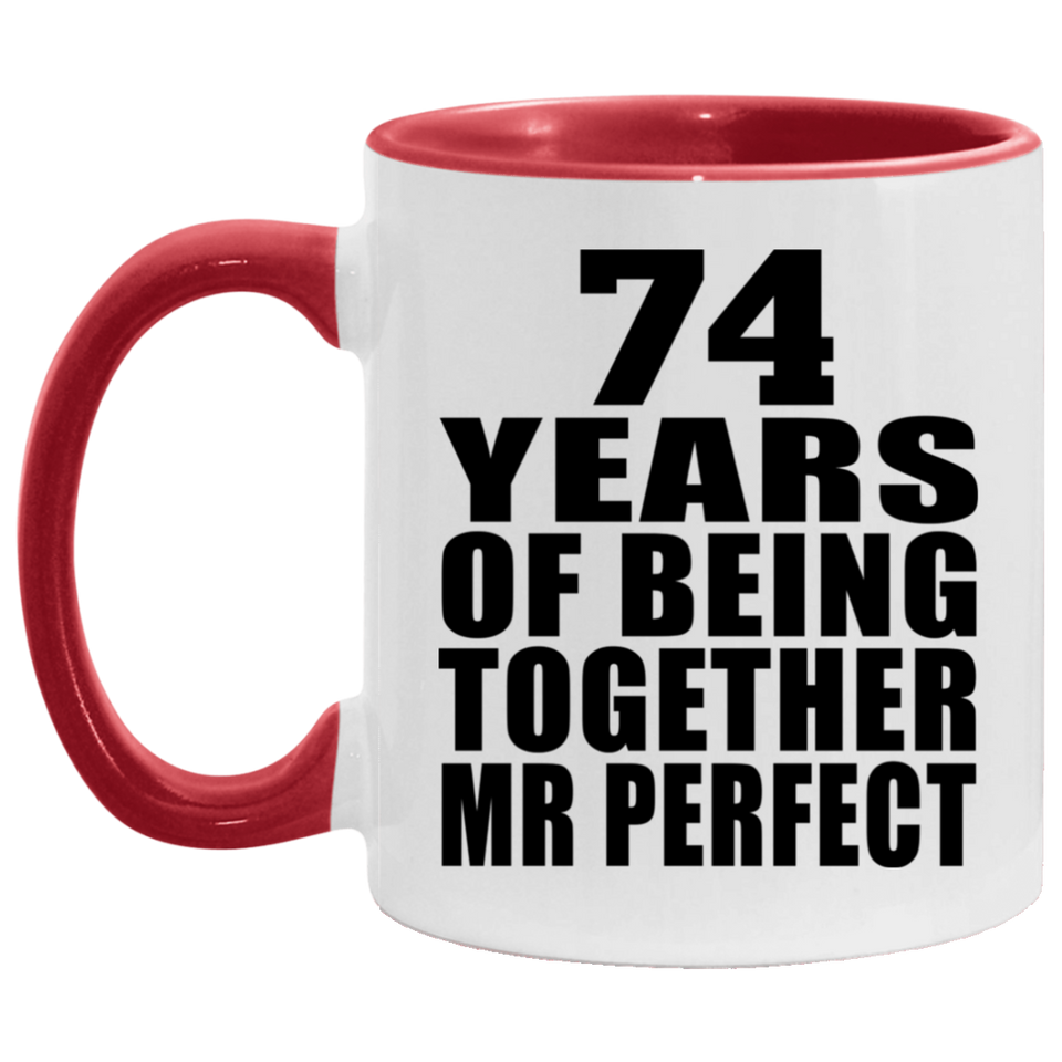 74th Anniversary 74 Years Of Being Mr Perfect - 11oz Accent Mug Red