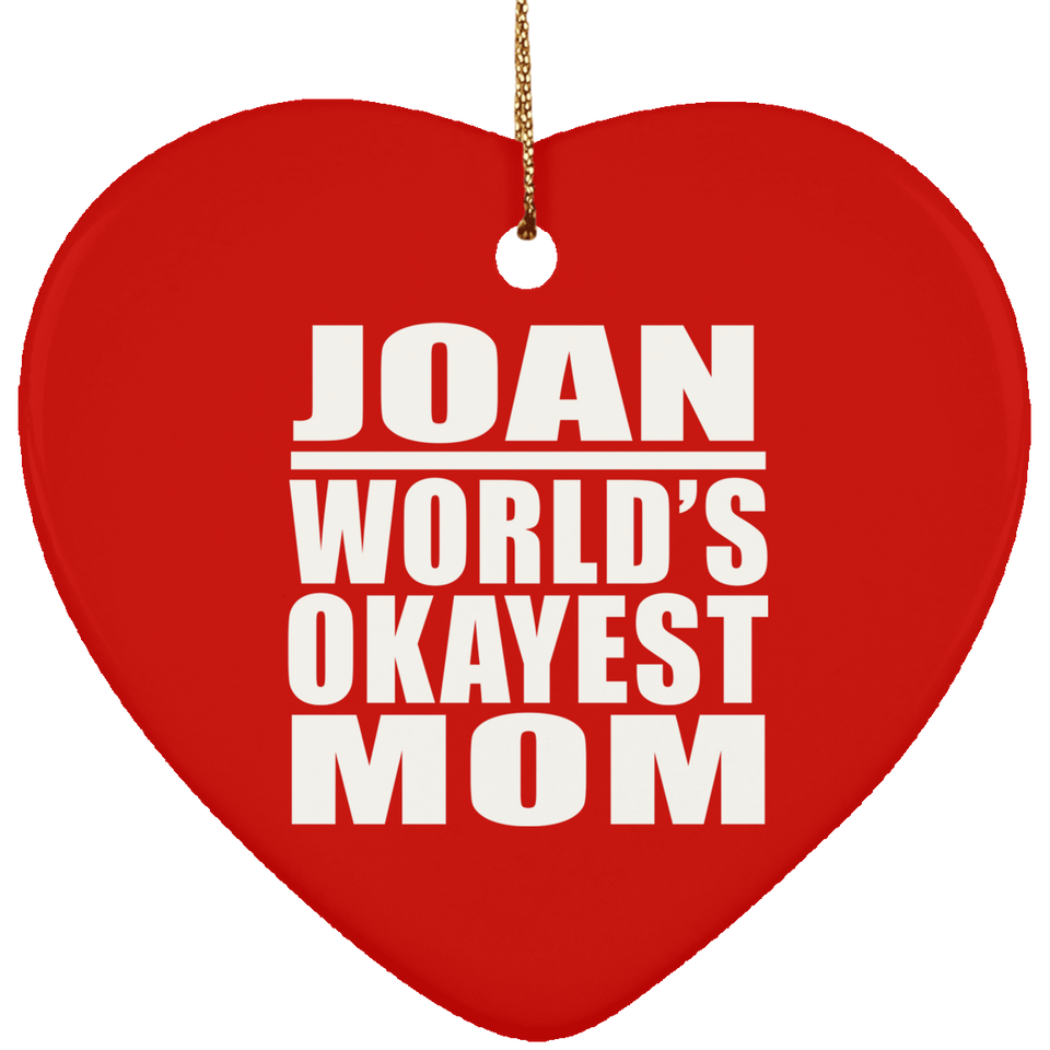 Joan World's Okayest Mom - Heart Ornament